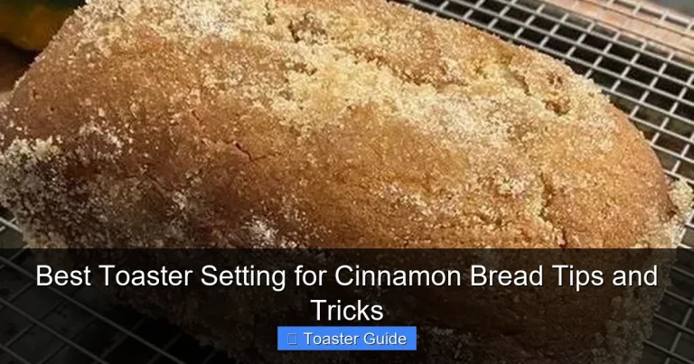 Best Toaster Setting for Cinnamon Bread Tips and Tricks