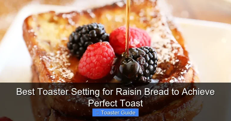 Best Toaster Setting for Raisin Bread to Achieve Perfect Toast