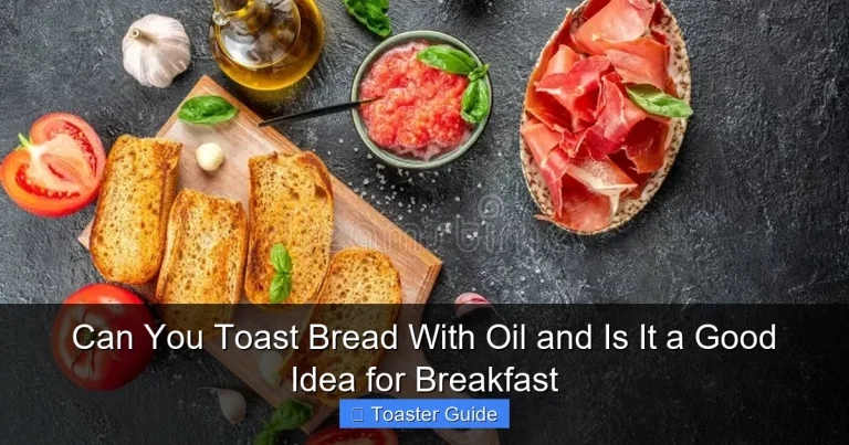 Can You Toast Bread With Oil and Is It a Good Idea for Breakfast