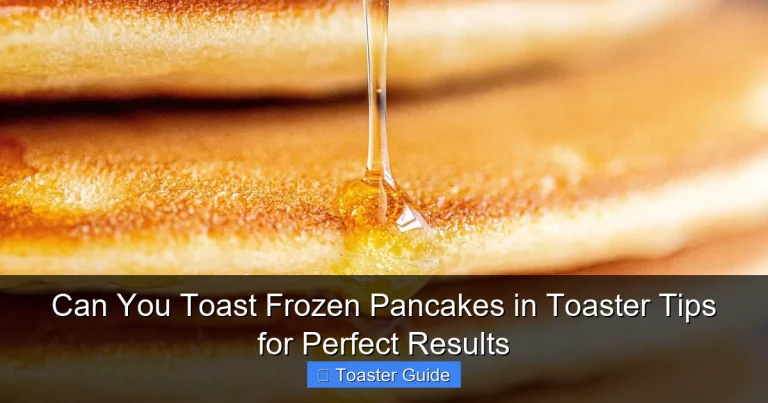 Can You Toast Frozen Pancakes in Toaster Tips for Perfect Results