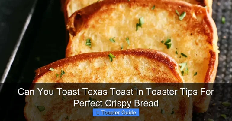 Can You Toast Texas Toast In Toaster Tips For Perfect Crispy Bread
