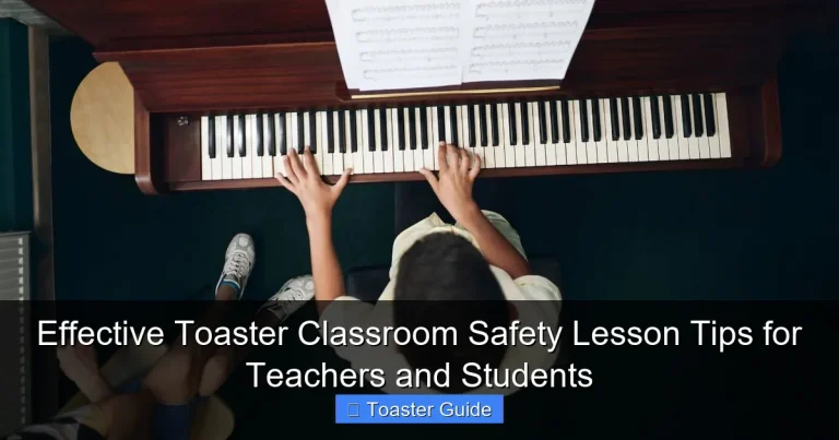 Effective Toaster Classroom Safety Lesson Tips for Teachers and Students