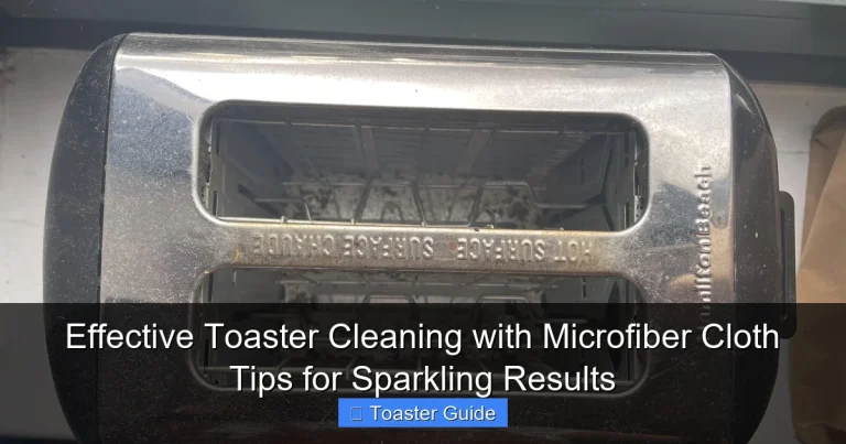 Effective Toaster Cleaning with Microfiber Cloth Tips for Sparkling Results