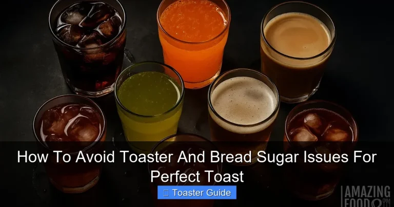 How To Avoid Toaster And Bread Sugar Issues For Perfect Toast