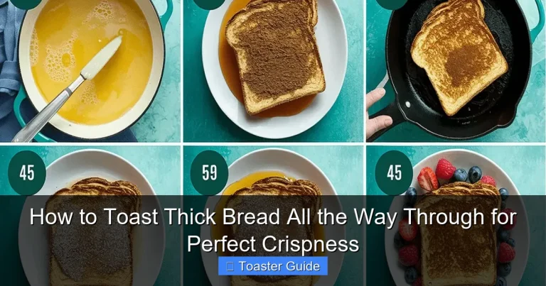 How to Toast Thick Bread All the Way Through for Perfect Crispness