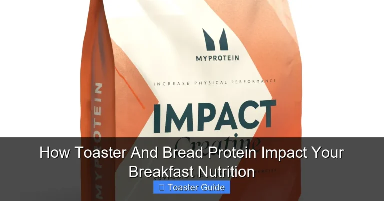 How Toaster And Bread Protein Impact Your Breakfast Nutrition
