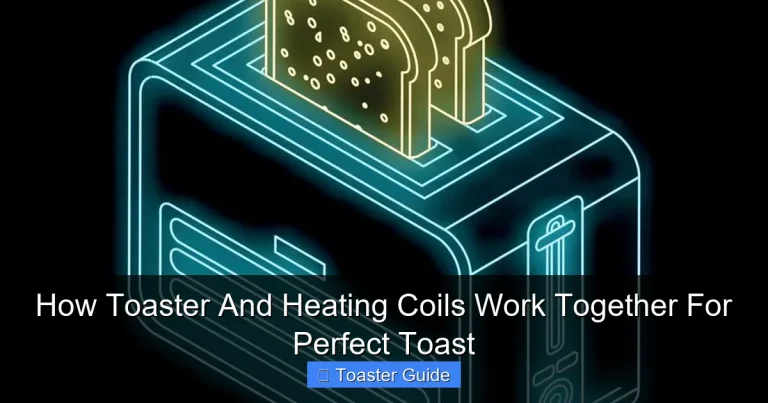 How Toaster And Heating Coils Work Together For Perfect Toast