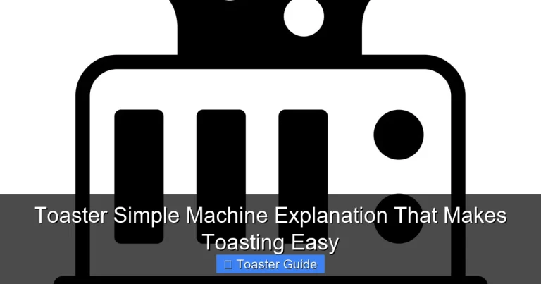 Toaster Simple Machine Explanation That Makes Toasting Easy