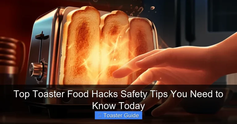 Top Toaster Food Hacks Safety Tips You Need to Know Today