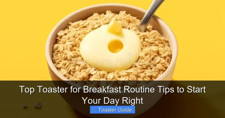 Top Toaster for Breakfast Routine Tips to Start Your Day Right