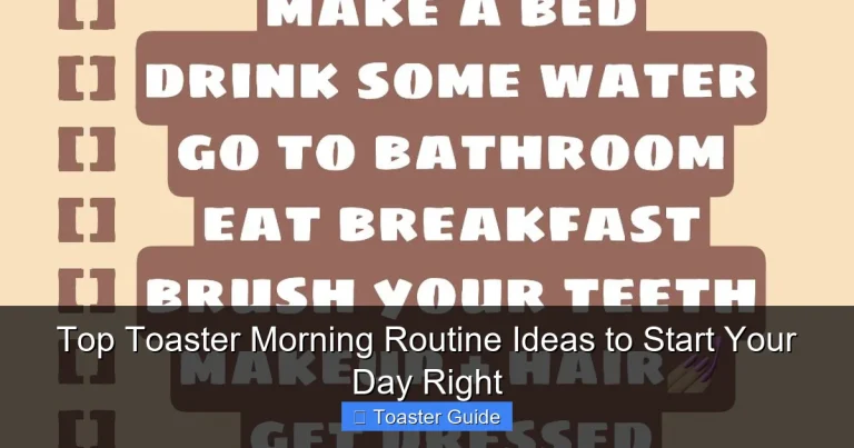 Top Toaster Morning Routine Ideas to Start Your Day Right
