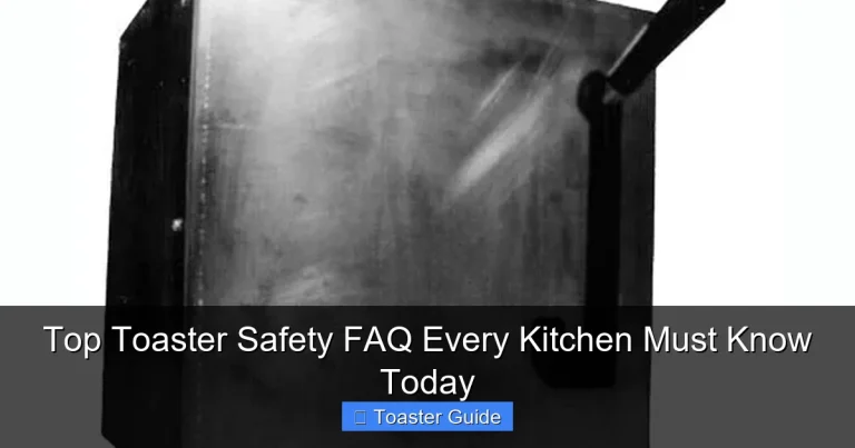 Top Toaster Safety FAQ Every Kitchen Must Know Today