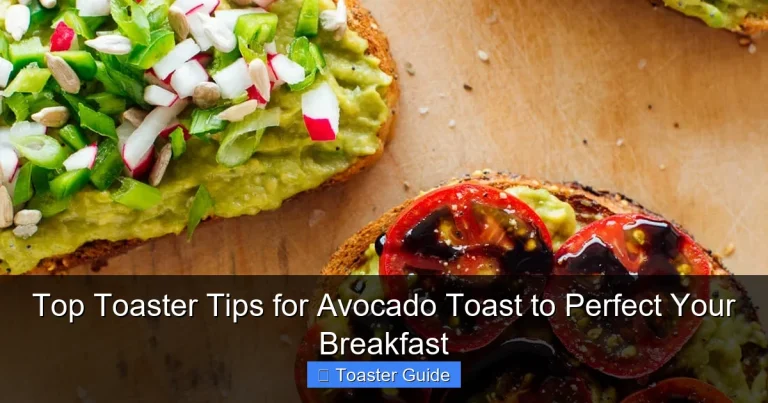Top Toaster Tips for Avocado Toast to Perfect Your Breakfast