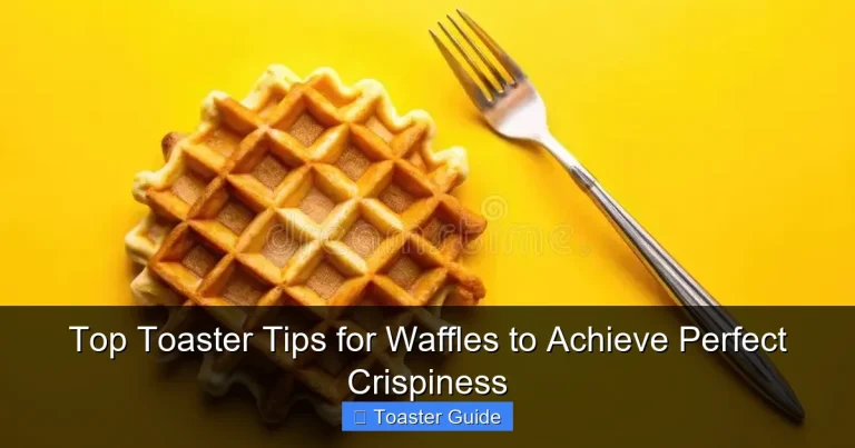 Top Toaster Tips for Waffles to Achieve Perfect Crispiness