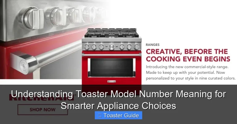 Understanding Toaster Model Number Meaning for Smarter Appliance Choices