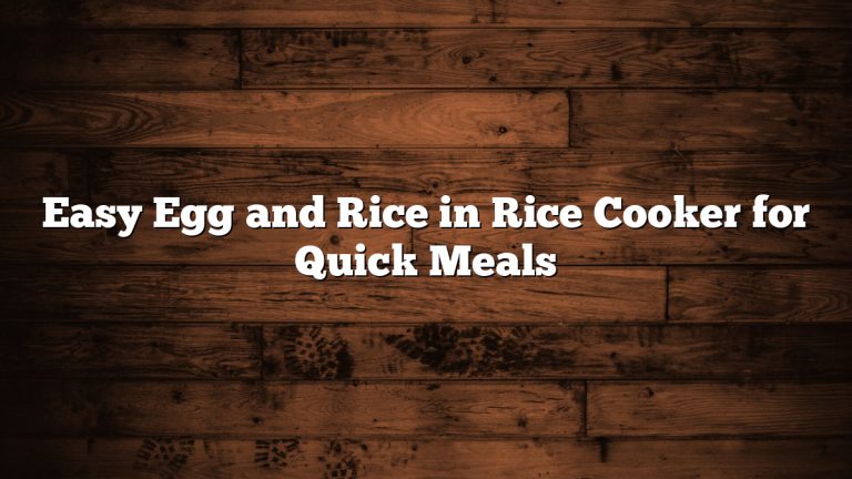 Easy Egg and Rice in Rice Cooker for Quick Meals