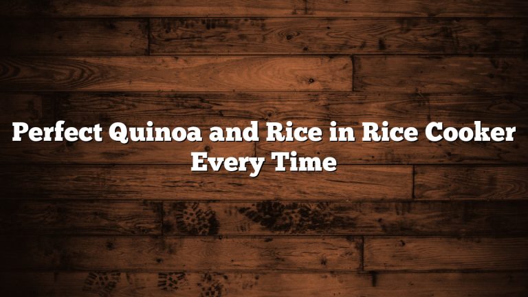 Perfect Quinoa and Rice in Rice Cooker Every Time