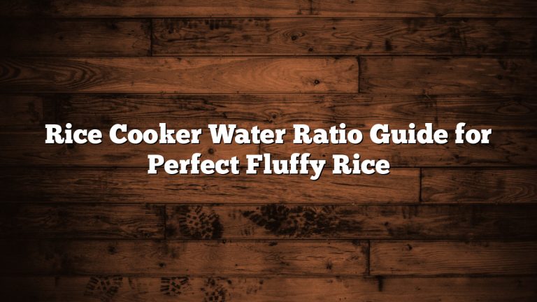 Rice Cooker Water Ratio Guide for Perfect Fluffy Rice