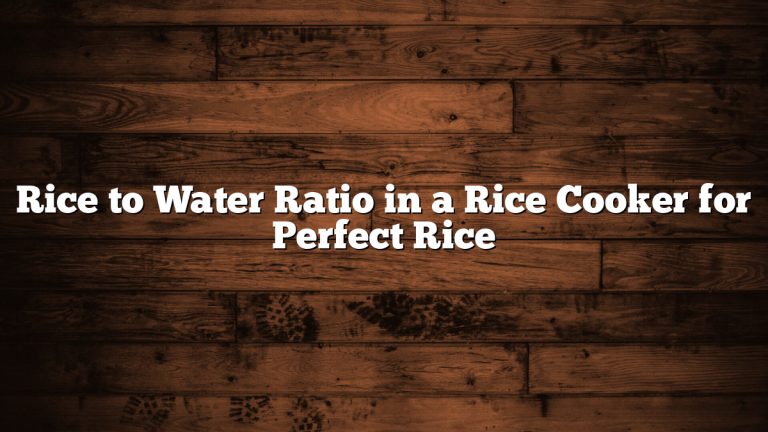 Rice to Water Ratio in a Rice Cooker for Perfect Rice