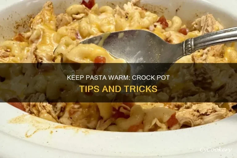 How to Keep Pasta Warm Without Drying Out Tips