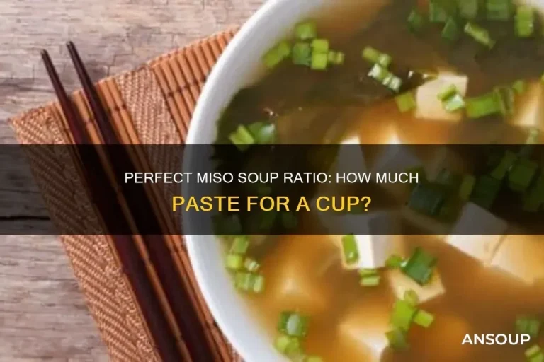How Much Miso Paste Per Cup of Water for Perfect Soup